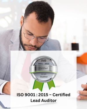 ISO 9001 : 2015 – Certified Lead Auditor