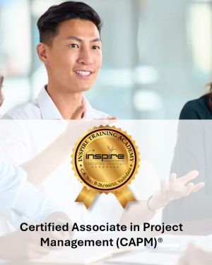 CERTIFIED ASSOCIATE IN PROJECT MANAGEMENT (CAPM)®