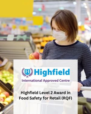 Highfield Level 2 Award in Food Safety for Retail (RQF)