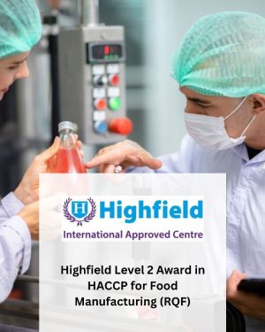 Highfield Level 2 Award in HACCP for Food Manufacturing (RQF)