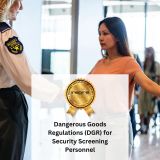 Dangerous Goods Regulations (DGR) for Security Screening Personnel