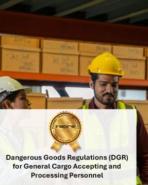 DANGEROUS GOODS REGULATIONS  (DGR) FOR GENERAL CARGO ACCEPTING AND PROCESSING PERSONNEL
