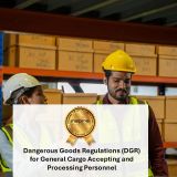 Dangerous Goods Regulations (Dgr) for General Cargo Accepting and Processing Personnel