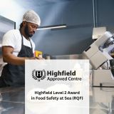Highfield Level 2 Award in Food Safety at Sea (RQF)