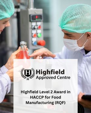 Highfield Level 2 Award in HACCP for Food Manufacturing (RQF)