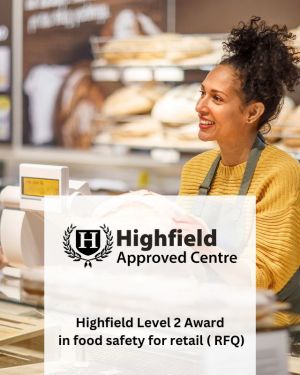 Highfield Level 2 Award in food safety for retail ( RFQ)
