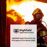 Highfield Level 2 Award in the Principles of Fire Safety (RQF)