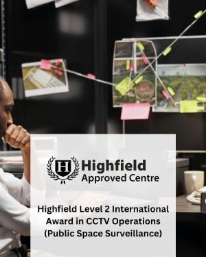 Highfield Level 2 International Award in CCTV Operations (Public Space Surveillance)