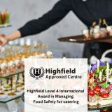 Highfield Level 4 International Award in Managing Food Safety for catering
